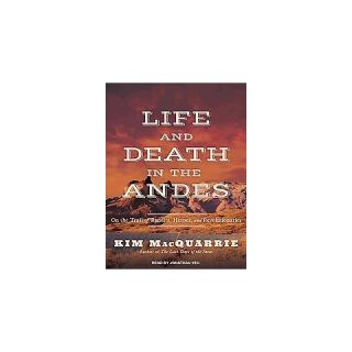 Life and Death in the Andes (Unabridged) (Compact Disc)
