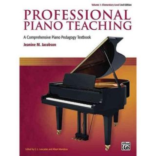 Professional Piano Teaching Elementary Levels A Comprehensive Piano Pedagogy Textbook