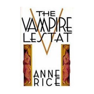 The Vampire Lestat ( Chronicles of the Vampires, 2nd Book) (Hardcover