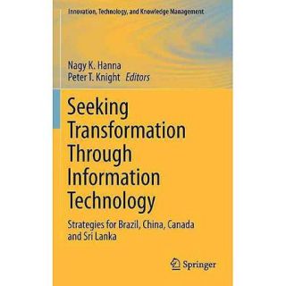 Seeking Transformation Through Information Technology Strategies for Brazil, China, Canada and Sri Lanka