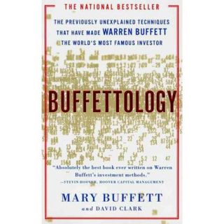 Buffettology The Previously Unexplained Techniques That Have Made Warren Buffett the Worlds