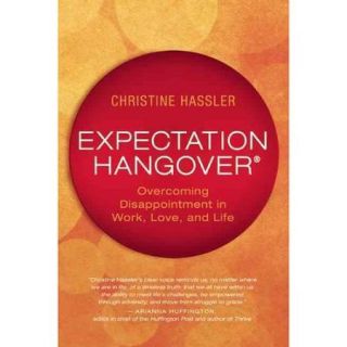 Expectation Hangover Overcoming Disappointment in Work, Love, and Life