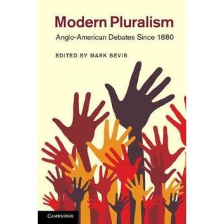 Modern Pluralism Anglo American Debates Since 1880