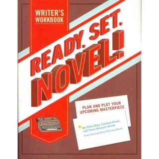 Ready, Set, Novel A Writer's Workbook Plan and Plot Your Upcoming Masterpiece