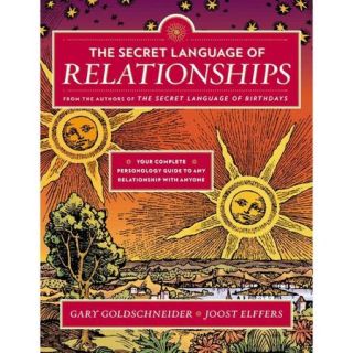 The Secret Language of Relationships Your Complete Personology Guide to Any Relationship With Anyone