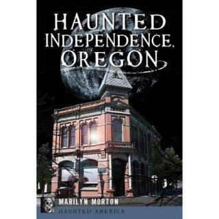 Haunted Independence, Oregon