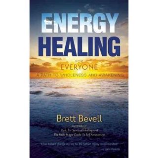 Energy Healing for Everyone A Path to Wholeness and Awakening