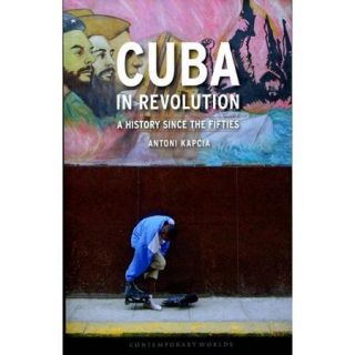 Cuba in Revolution A History Since the Fifties