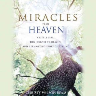 Miracles from Heaven A Little Girl and Her Amazing Story of Healing