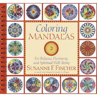 Coloring Mandalas 2 For Balance, Harmony, and Spiritual Well Being