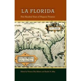 La Florida Five Hundred Years of Hispanic Presence