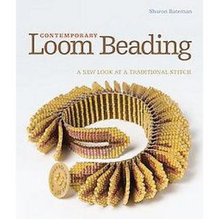 Contemporary Loom Beading (A New Look at a Traditional Stitch