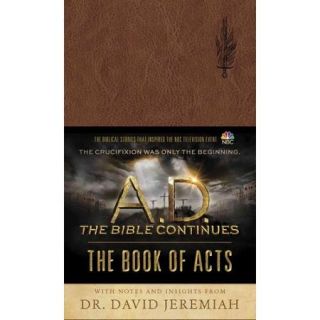A.D. The Bible Continues The Book of Acts The Incredible Story of the First Followers of Jesus, According to the Bible
