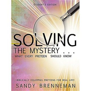 Solving the Mystery . . . What Every Preteen Should Know   Students Edition
