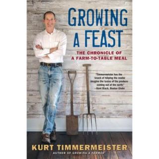 Growing a Feast The Chronicle of a Farm To Table Meal 9780393350630
