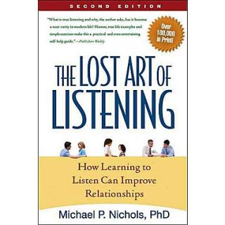 The Lost Art of Listening How Learning to Listen Can Improve Relationships