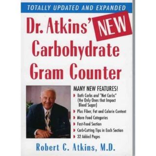 Dr. Atkins' New Carbohydrate Gram Counter More Than 1300 Brand Name and Generic Foods Listed With Carbohydrate, Protein, and Fat Contents